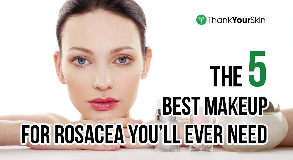 best of For dry mature rosacea Makeup