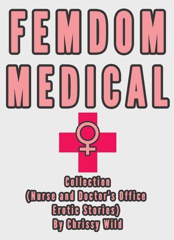 Nurse or doctor femdom story