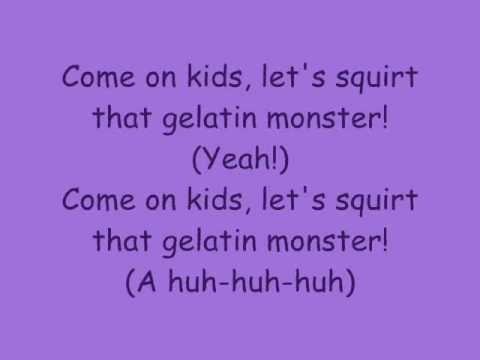 Squirt that gelatin monster