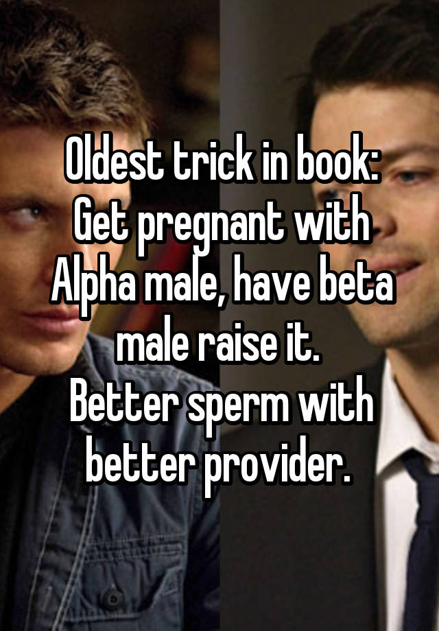 Ember reccomend Alpha males sperm