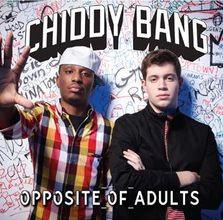 Chiddy bang the opposite of adults