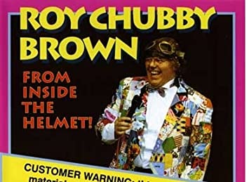 Roy chubby brown from inside