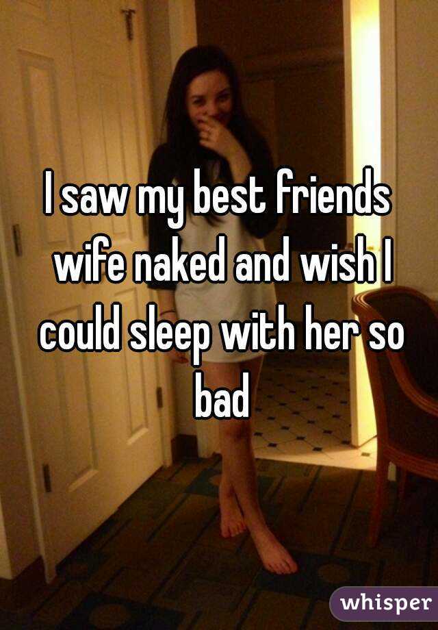 Stories friend saw wife naked 
