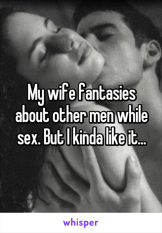 Wife fantanies sex